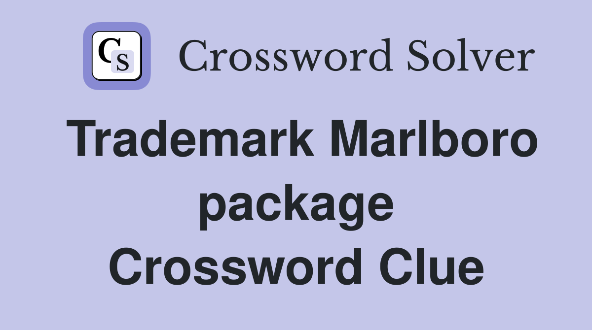 Trademark Marlboro package Crossword Clue