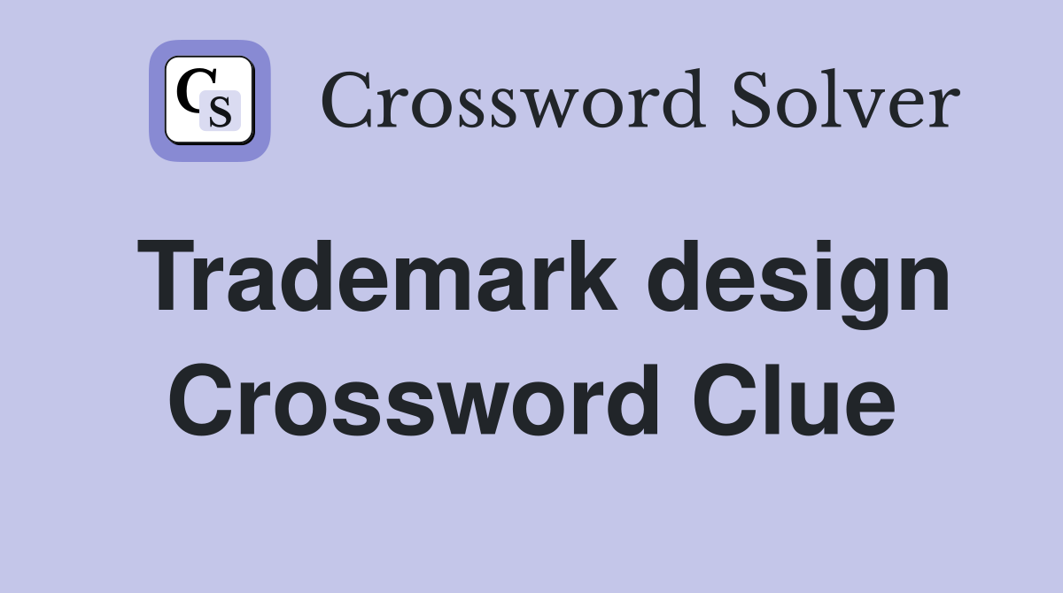 Trademark design Crossword Clue
