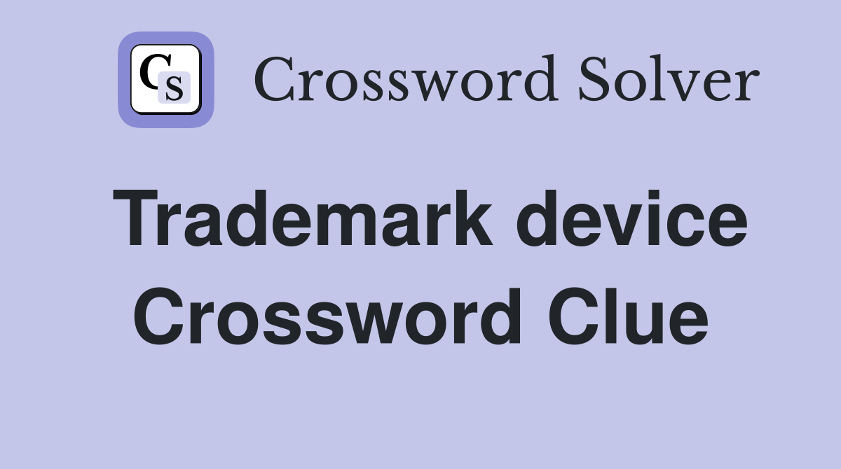 Trademark device Crossword Clue