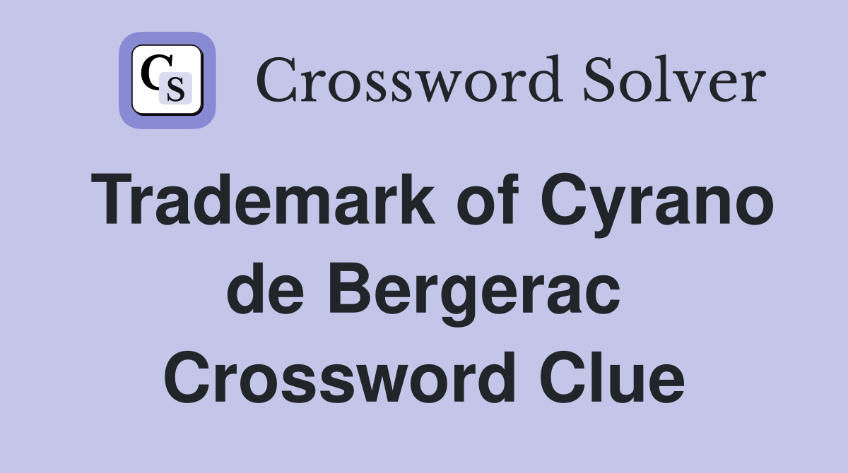 Trademark of Cyrano de Bergerac Crossword Clue