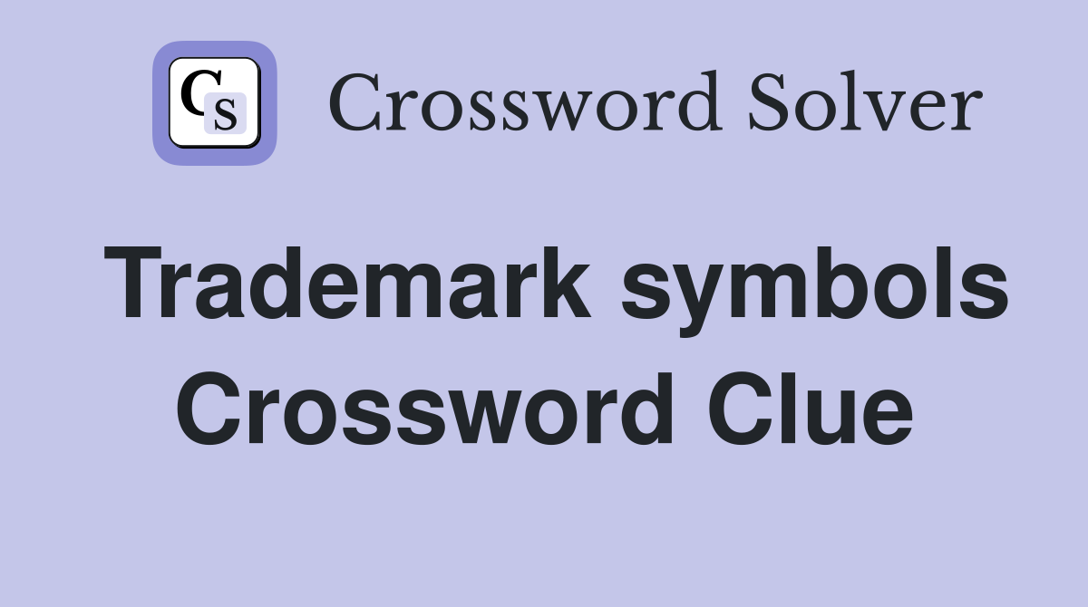 Trademark symbols Crossword Clue
