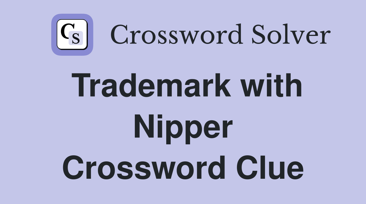 Trademark with Nipper Crossword Clue