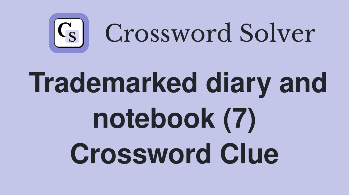 Trademarked diary and notebook (7) Crossword Clue