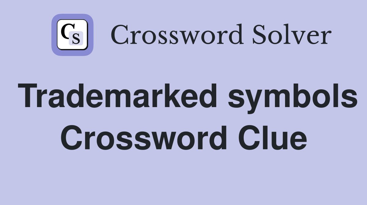 Trademarked symbols Crossword Clue