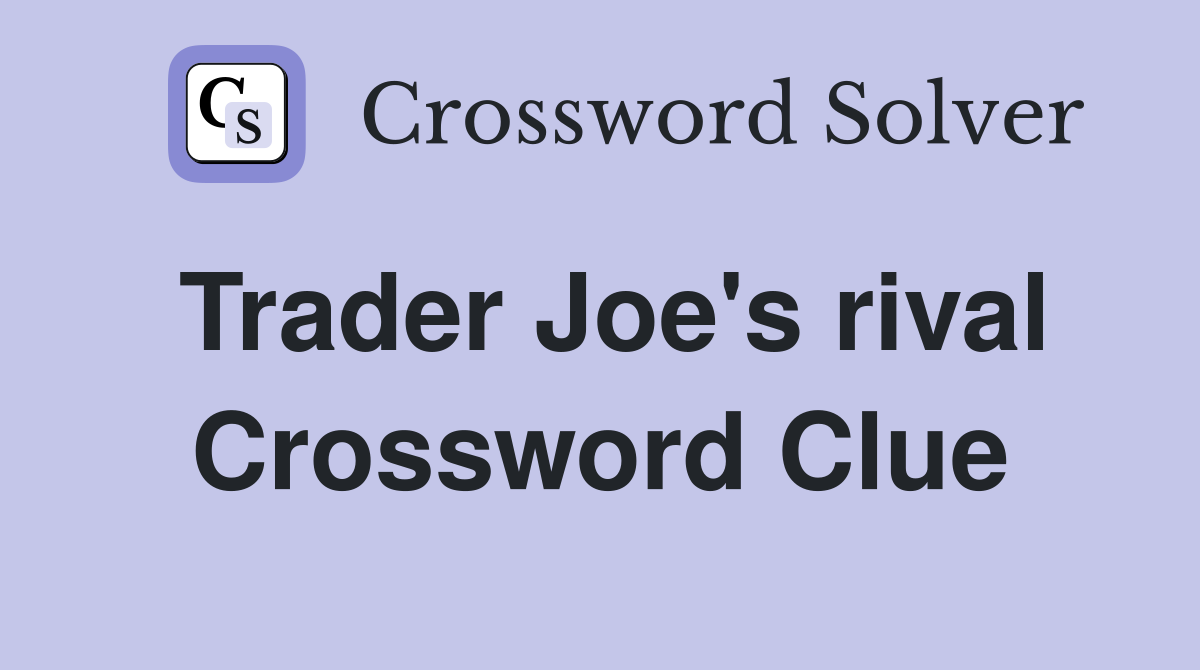 Trader Joe #39 s rival Crossword Clue Answers Crossword Solver