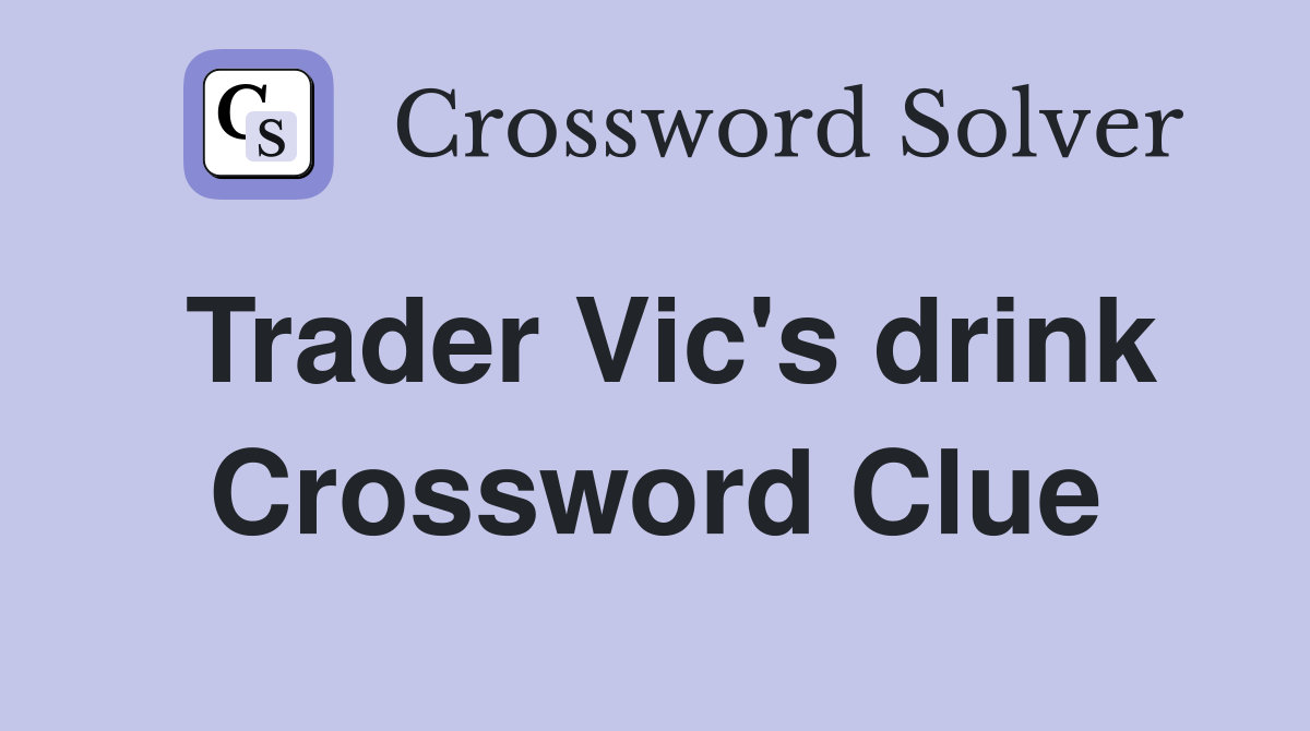 Trader Vic's drink Crossword Clue