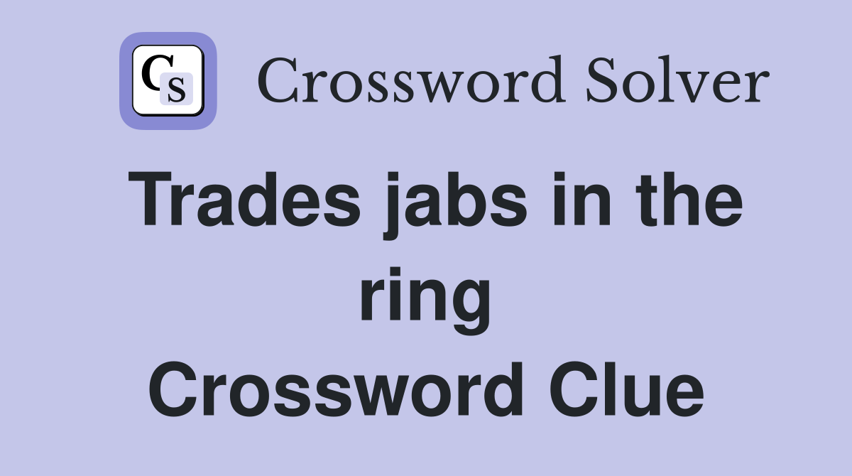 Trades jabs in the ring Crossword Clue