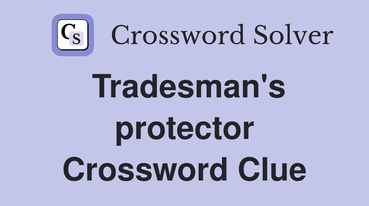 Tradesman's protector Crossword Clue