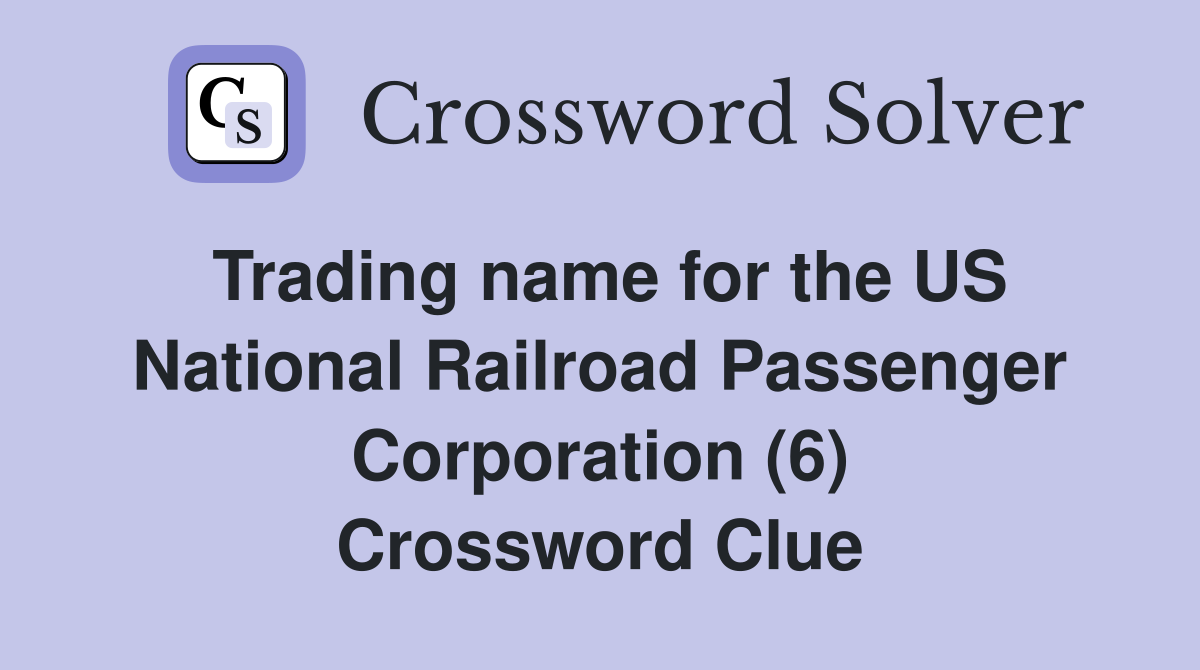 Trading name for the US National Railroad Passenger Corporation (6) Crossword Clue