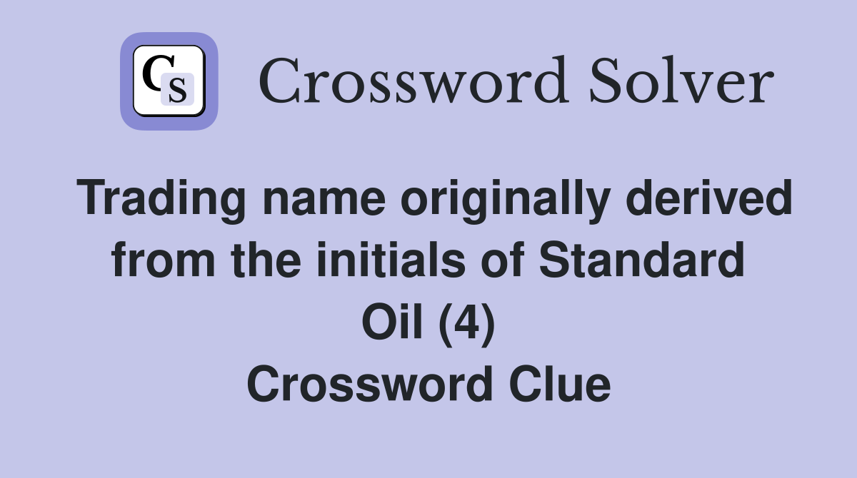 Trading name originally derived from the initials of Standard Oil (4) Crossword Clue
