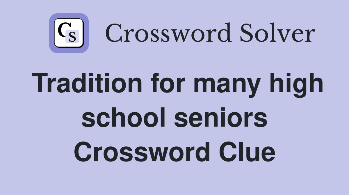 Tradition for many high school seniors Crossword Clue