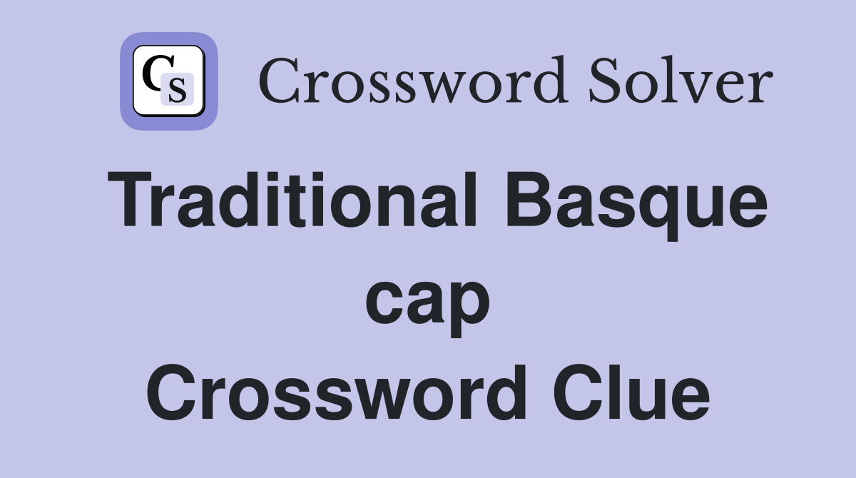 Traditional Basque cap Crossword Clue