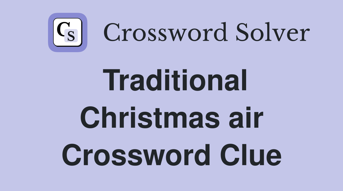Traditional Christmas air Crossword Clue