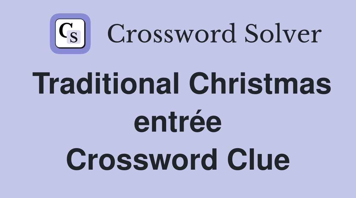 Traditional Christmas entrée Crossword Clue