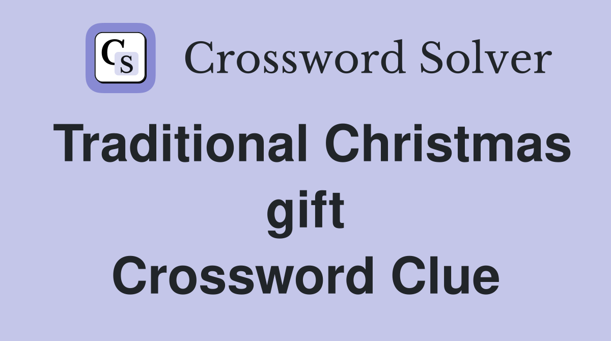 Traditional Christmas gift Crossword Clue