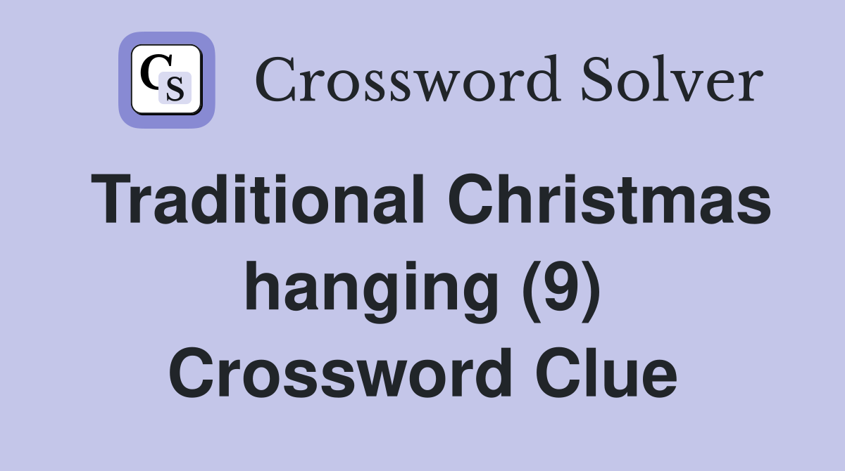 Traditional Christmas hanging (9) Crossword Clue
