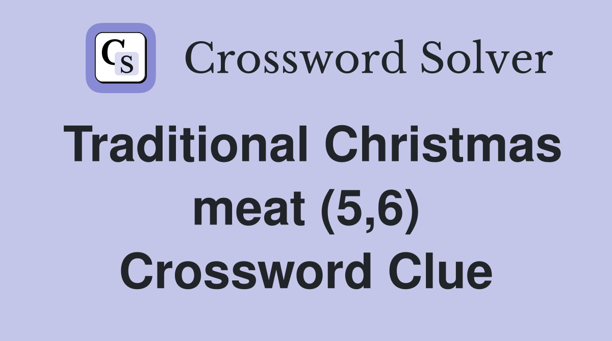 Traditional Christmas meat (5,6) Crossword Clue