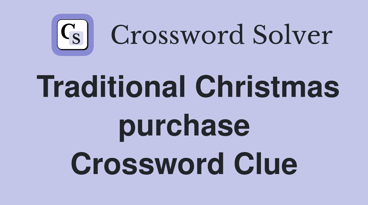 Traditional Christmas purchase Crossword Clue