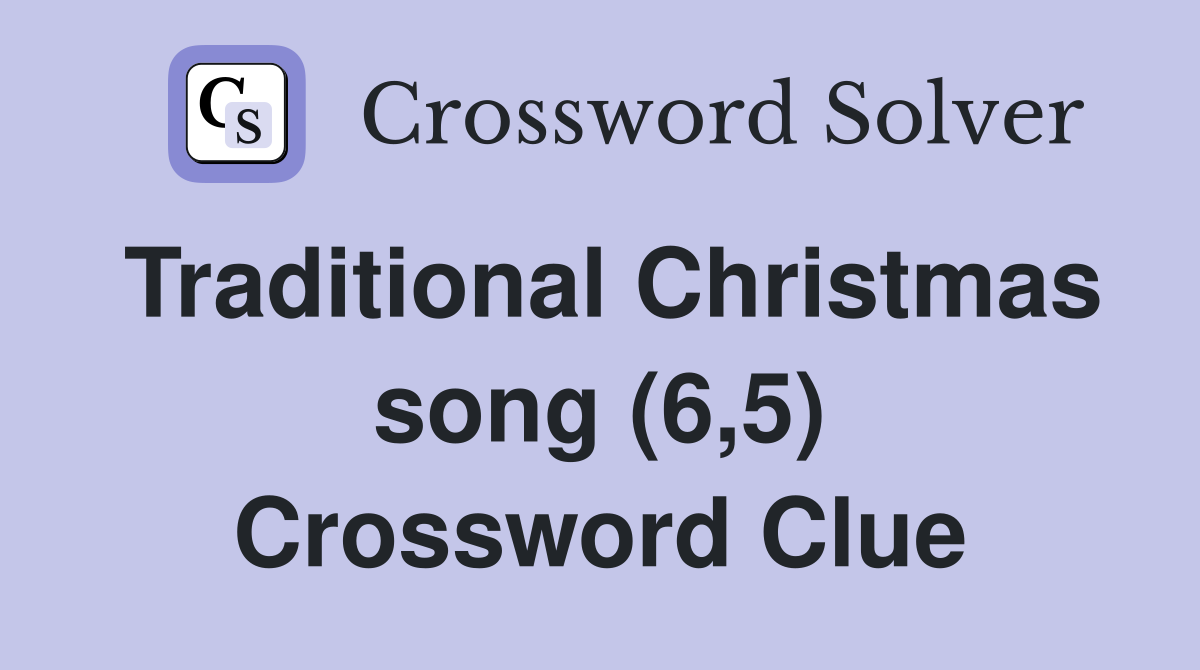 Traditional Christmas song (6,5) Crossword Clue