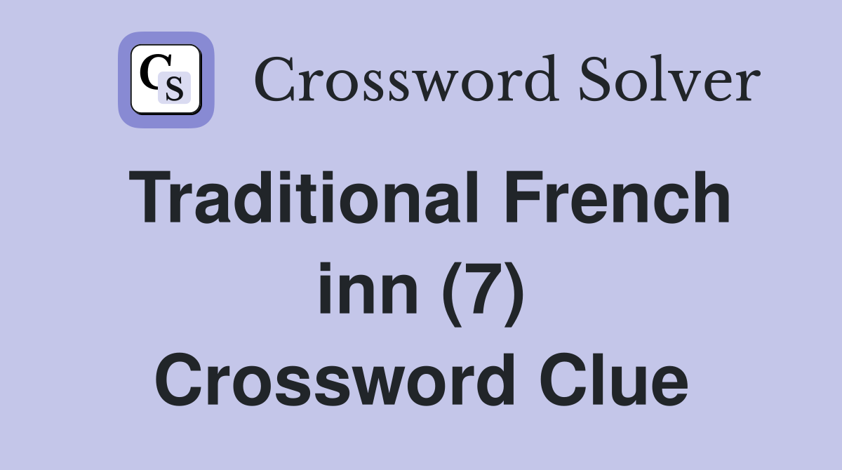 Traditional French inn (7) Crossword Clue