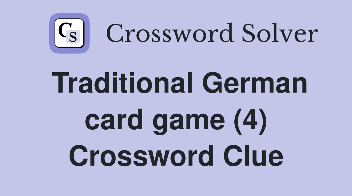 Traditional German card game (4) Crossword Clue