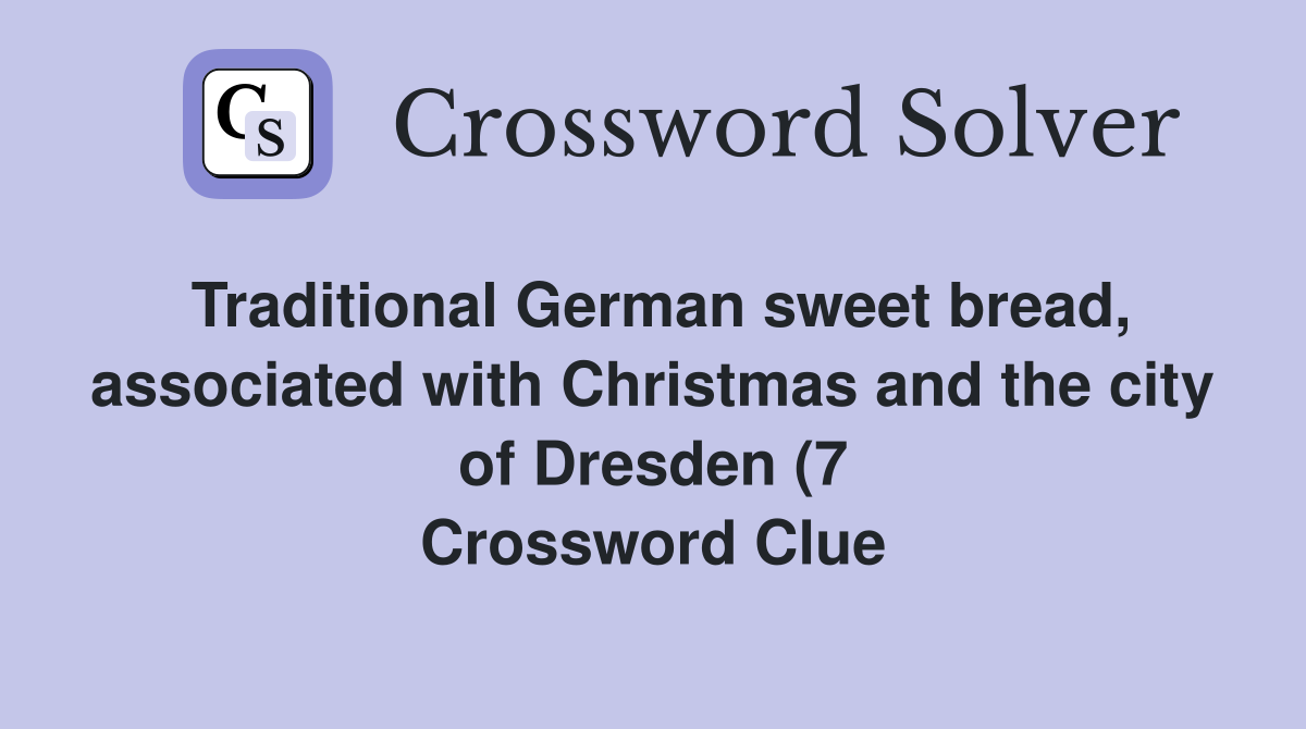 Traditional German sweet bread associated with Christmas and the city Traditional German sweet bread associated with Christmas and the city