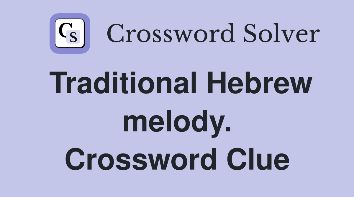 Traditional Hebrew melody. Crossword Clue