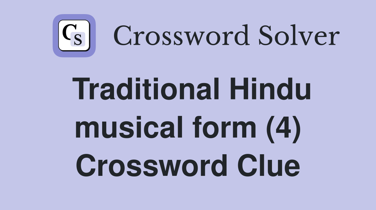 Traditional Hindu musical form (4) Crossword Clue