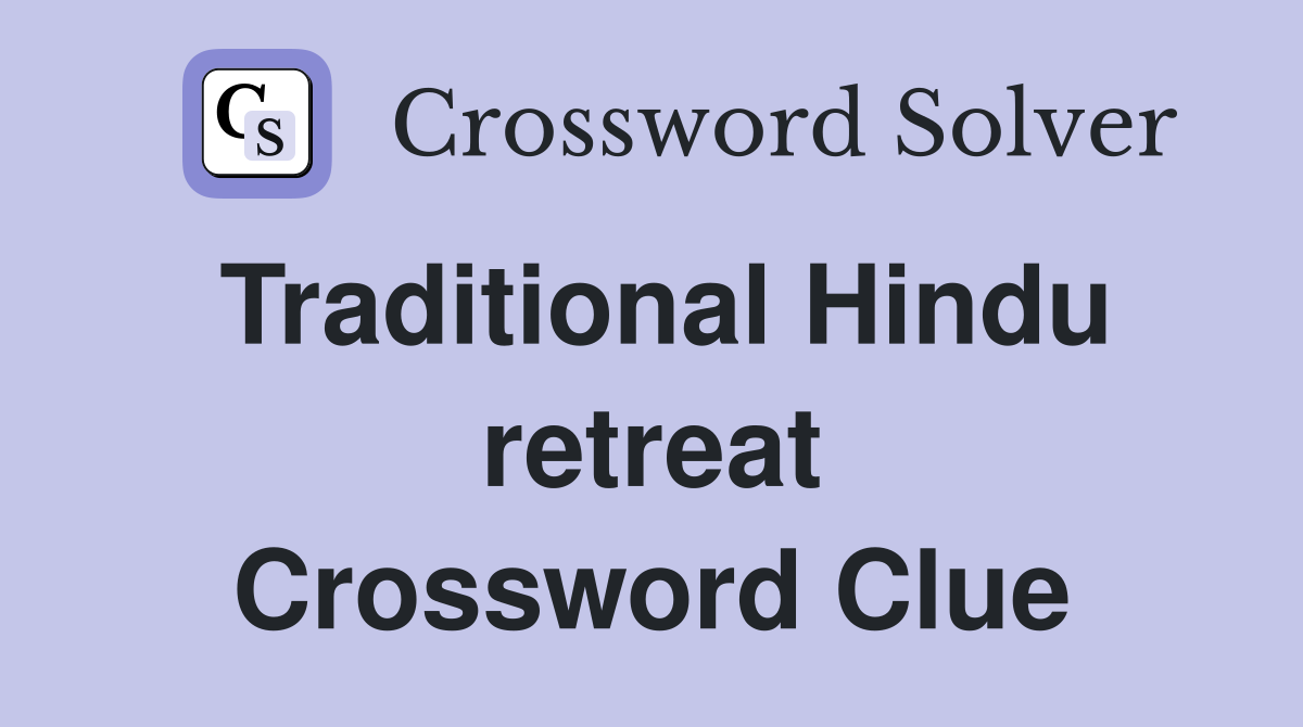 Traditional Hindu retreat Crossword Clue