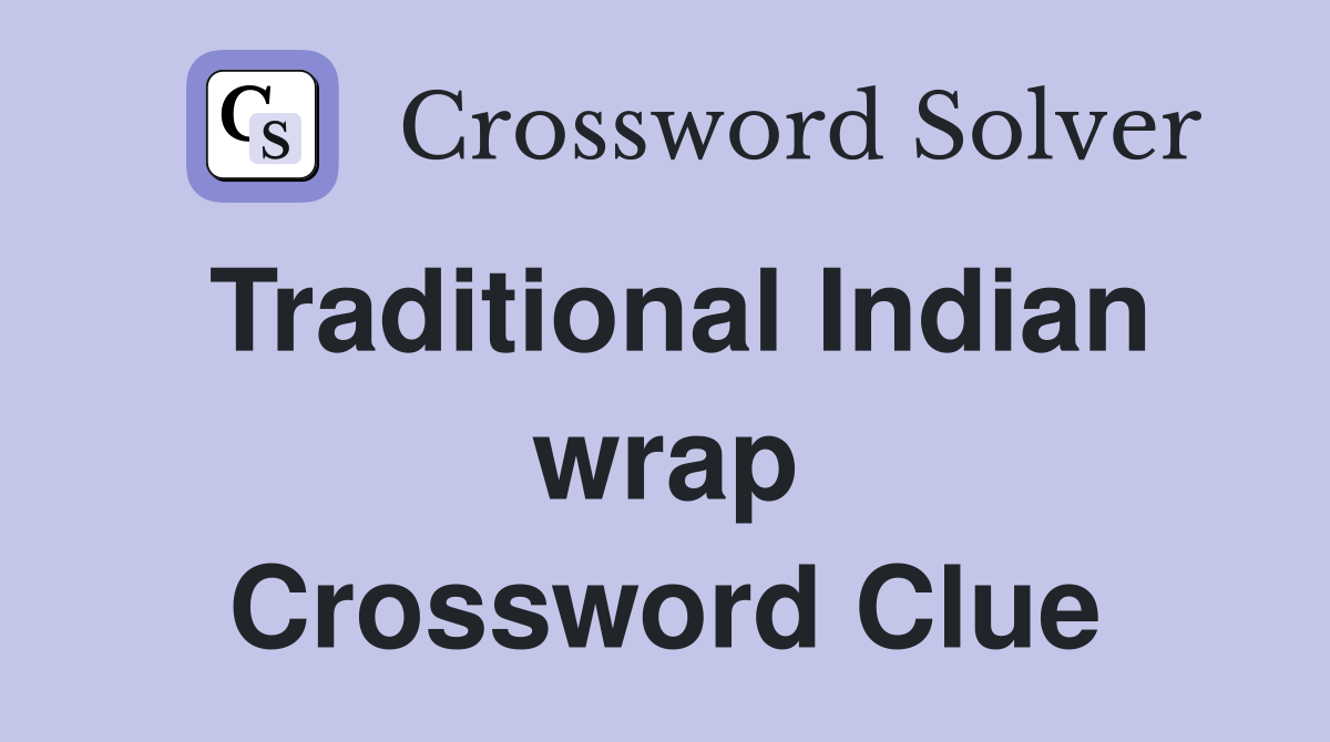 Traditional Indian wrap Crossword Clue