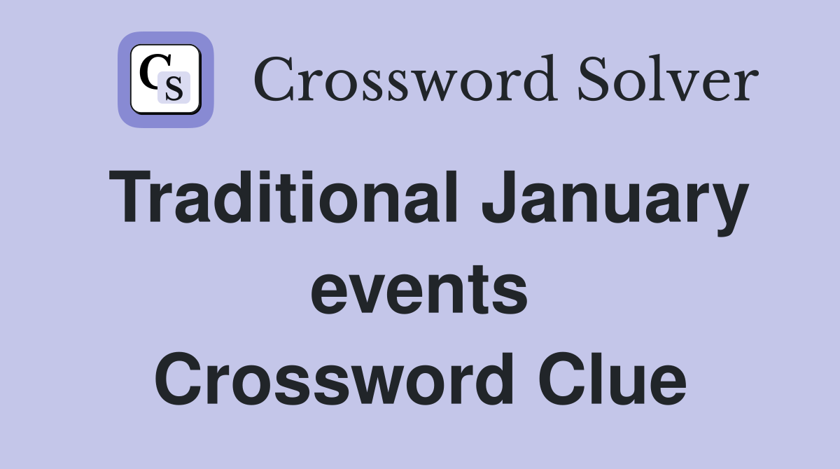 Traditional January events Crossword Clue