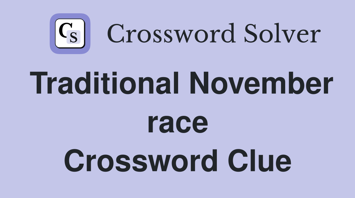 Traditional November race Crossword Clue