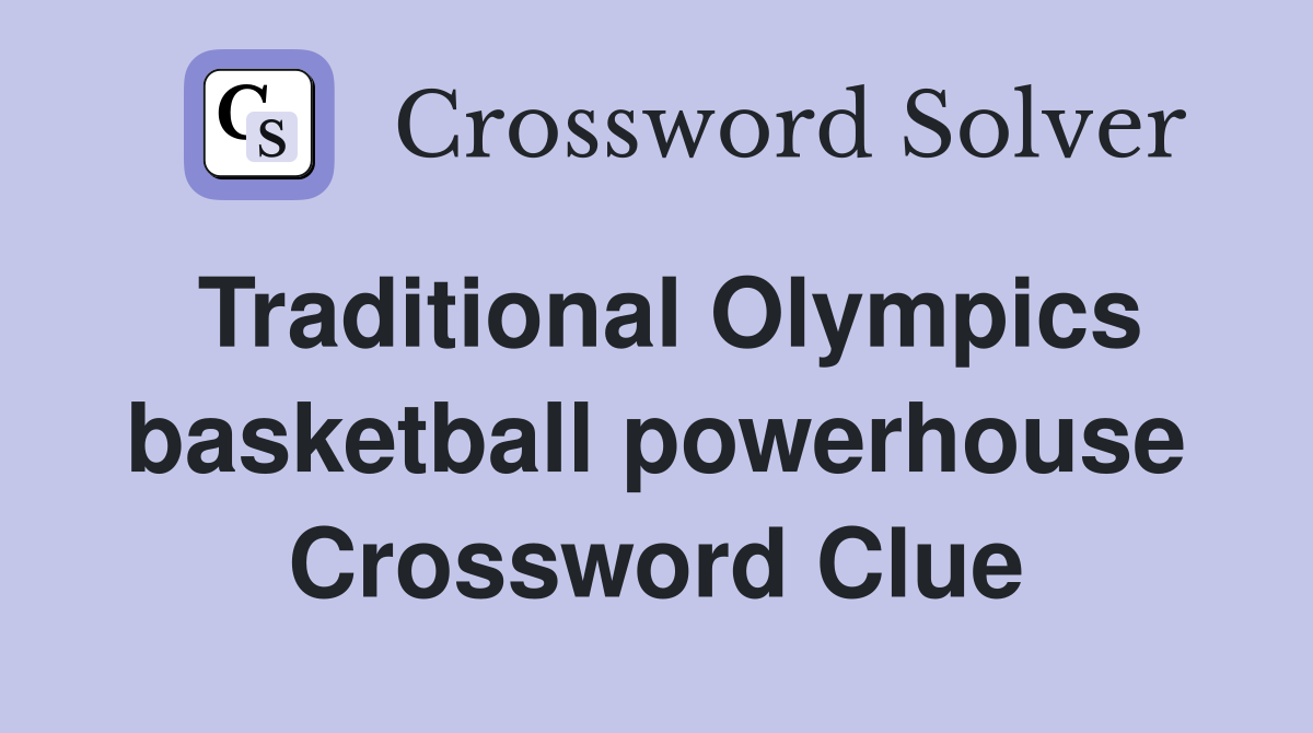 Traditional Olympics basketball powerhouse Crossword Clue