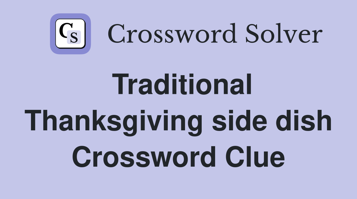 Traditional Thanksgiving side dish Crossword Clue