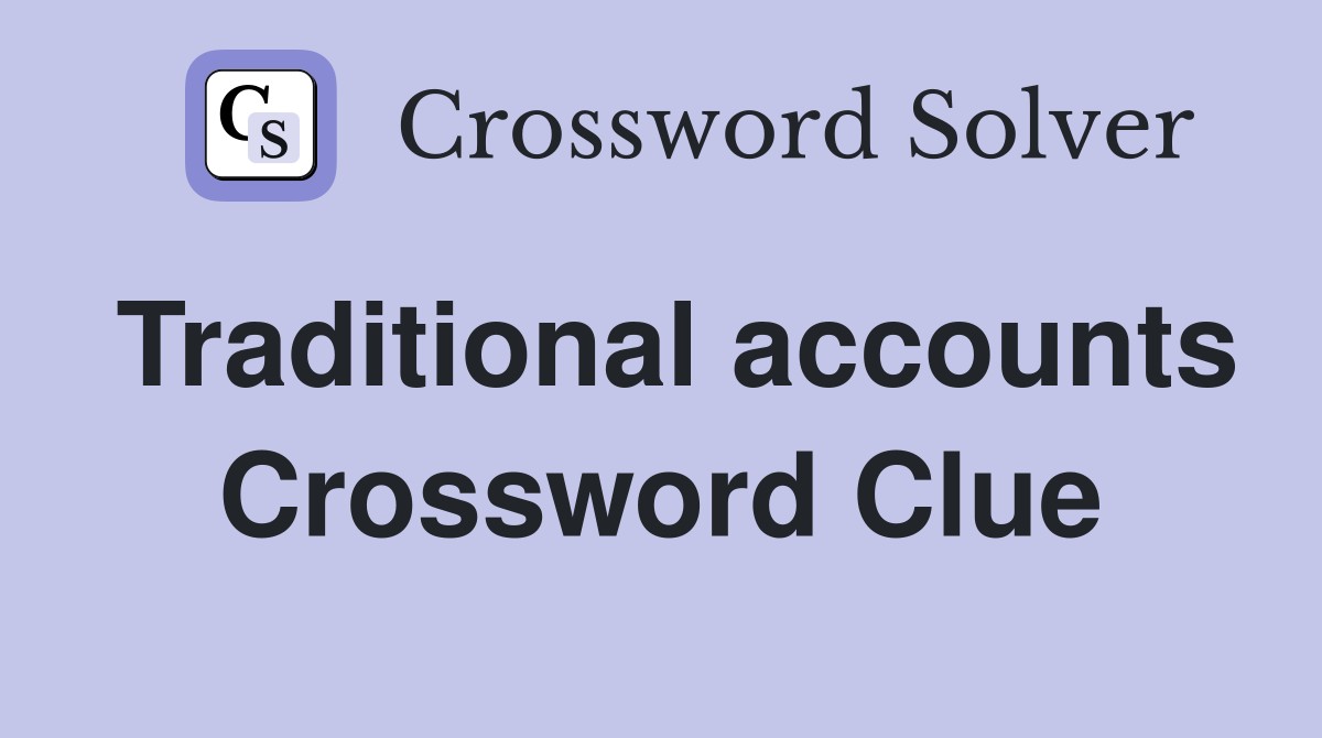 Traditional accounts Crossword Clue