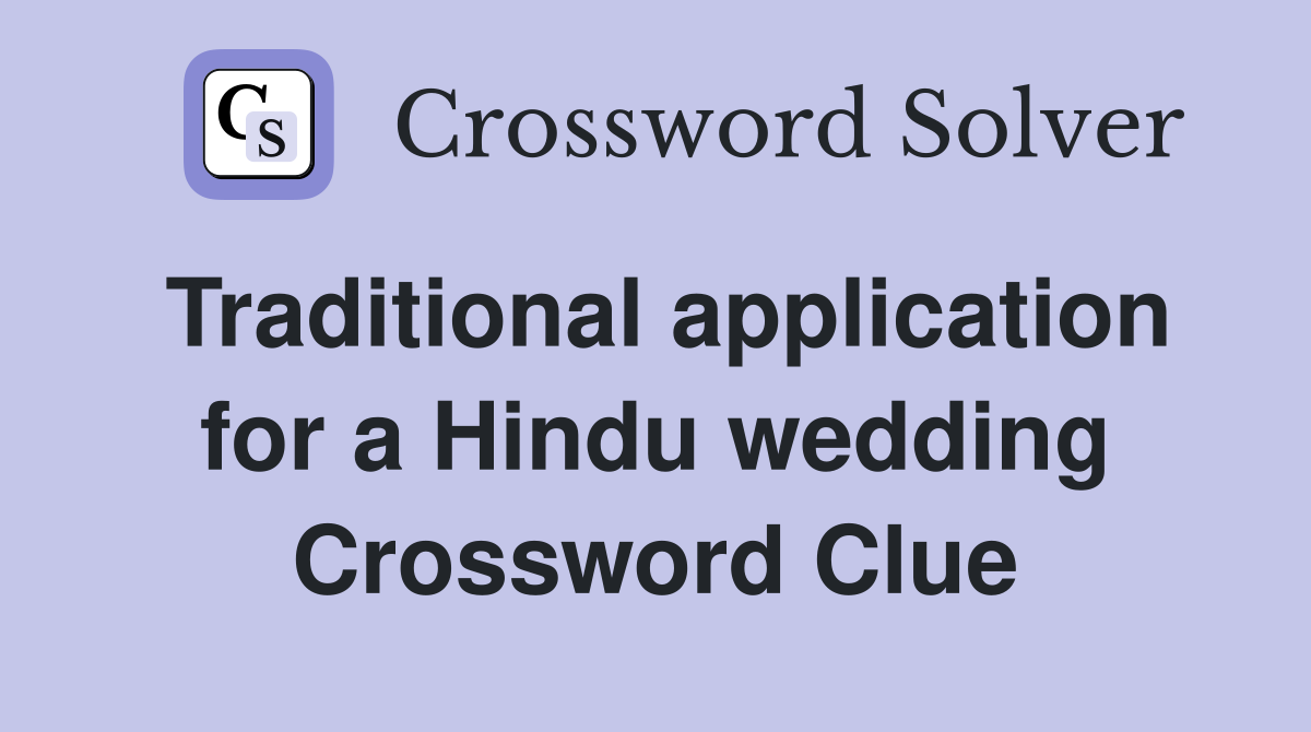 Traditional application for a Hindu wedding Crossword Clue