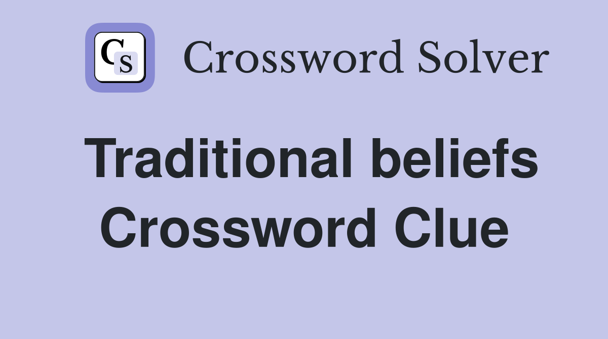 Traditional beliefs Crossword Clue