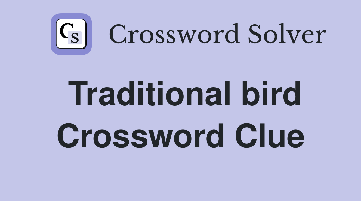 Traditional bird Crossword Clue