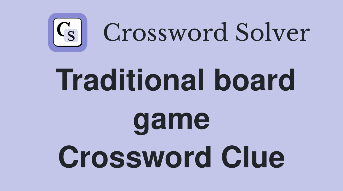 Traditional board game Crossword Clue