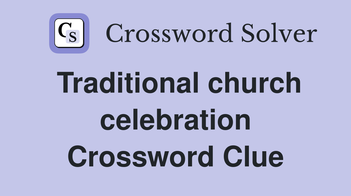 Traditional church celebration Crossword Clue