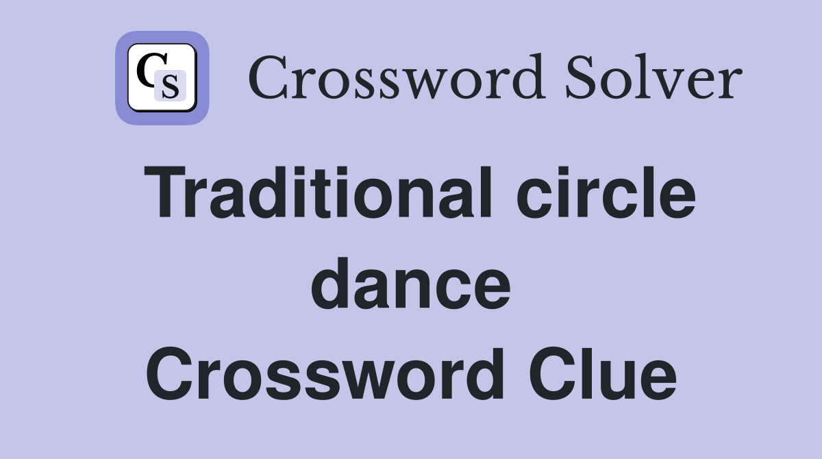 Traditional circle dance Crossword Clue