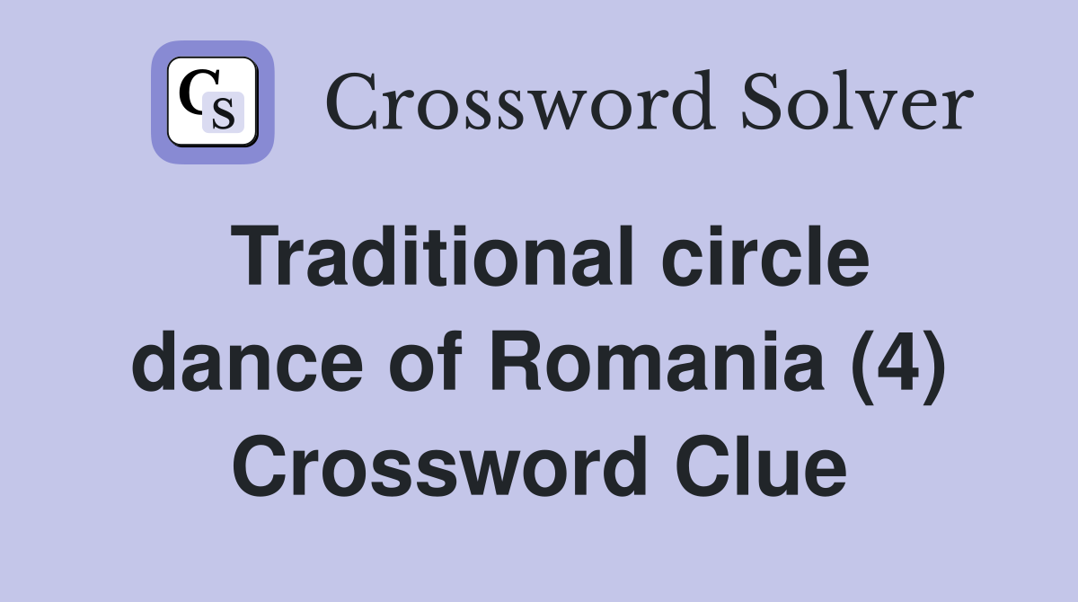 Traditional circle dance of Romania (4) Crossword Clue