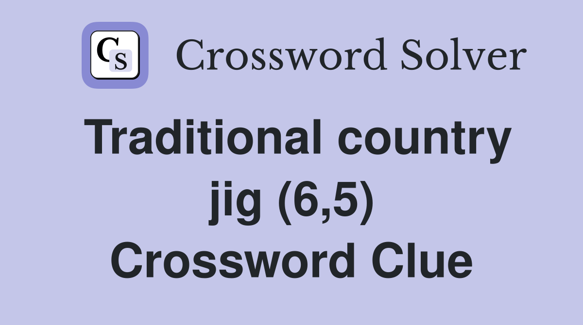 Traditional country jig (6,5) Crossword Clue