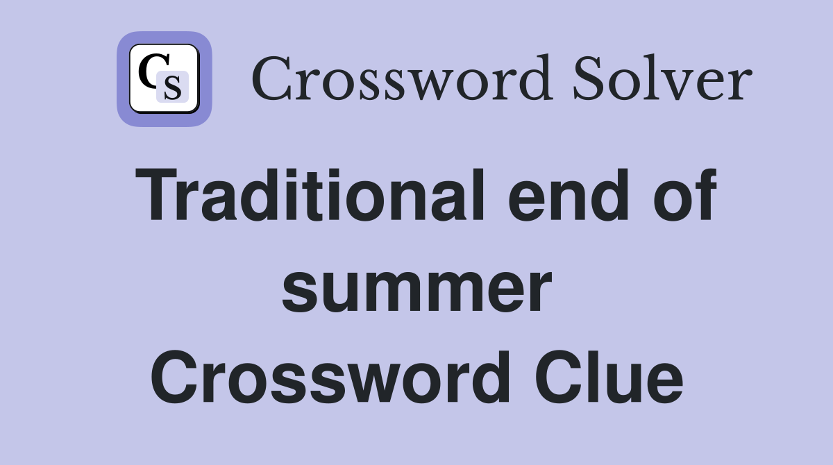 Traditional end of summer Crossword Clue
