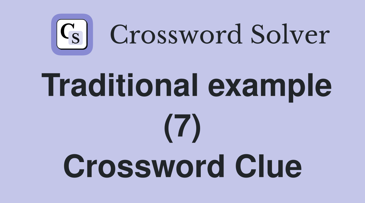 Traditional example (7) Crossword Clue