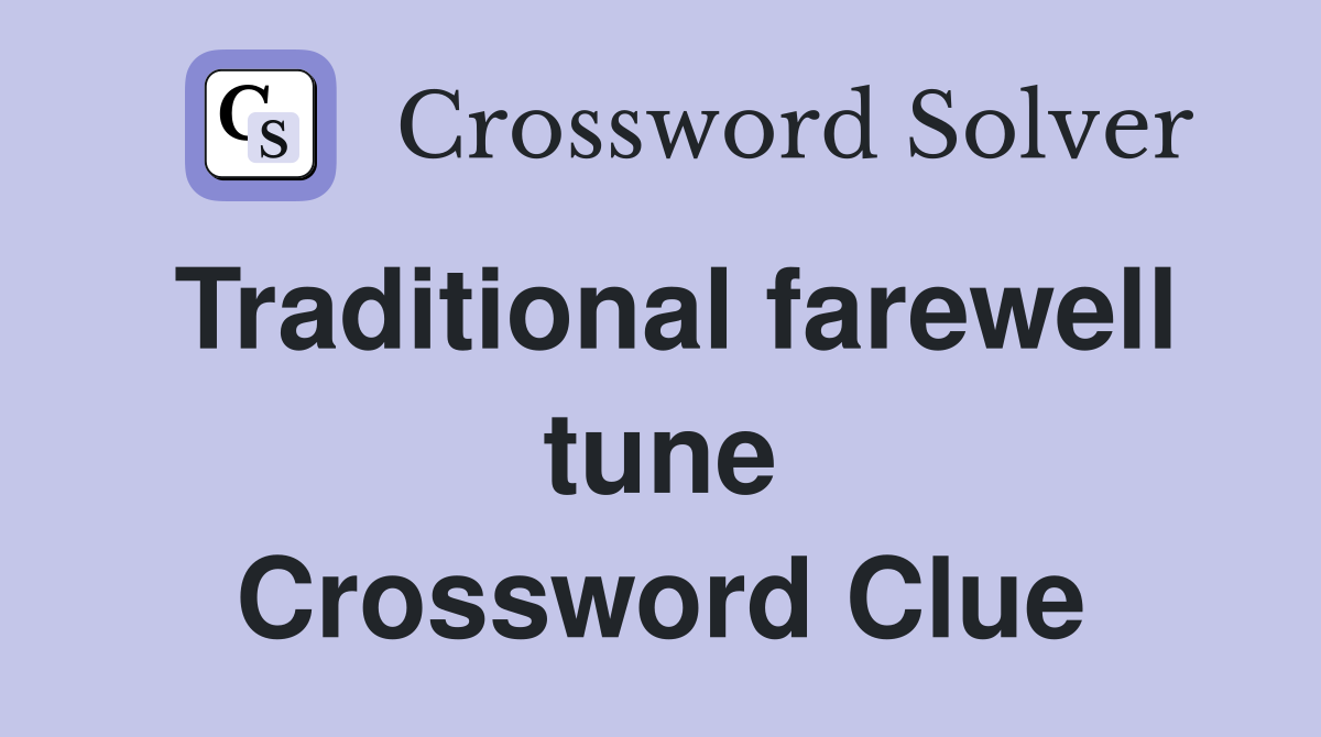 Traditional farewell tune Crossword Clue