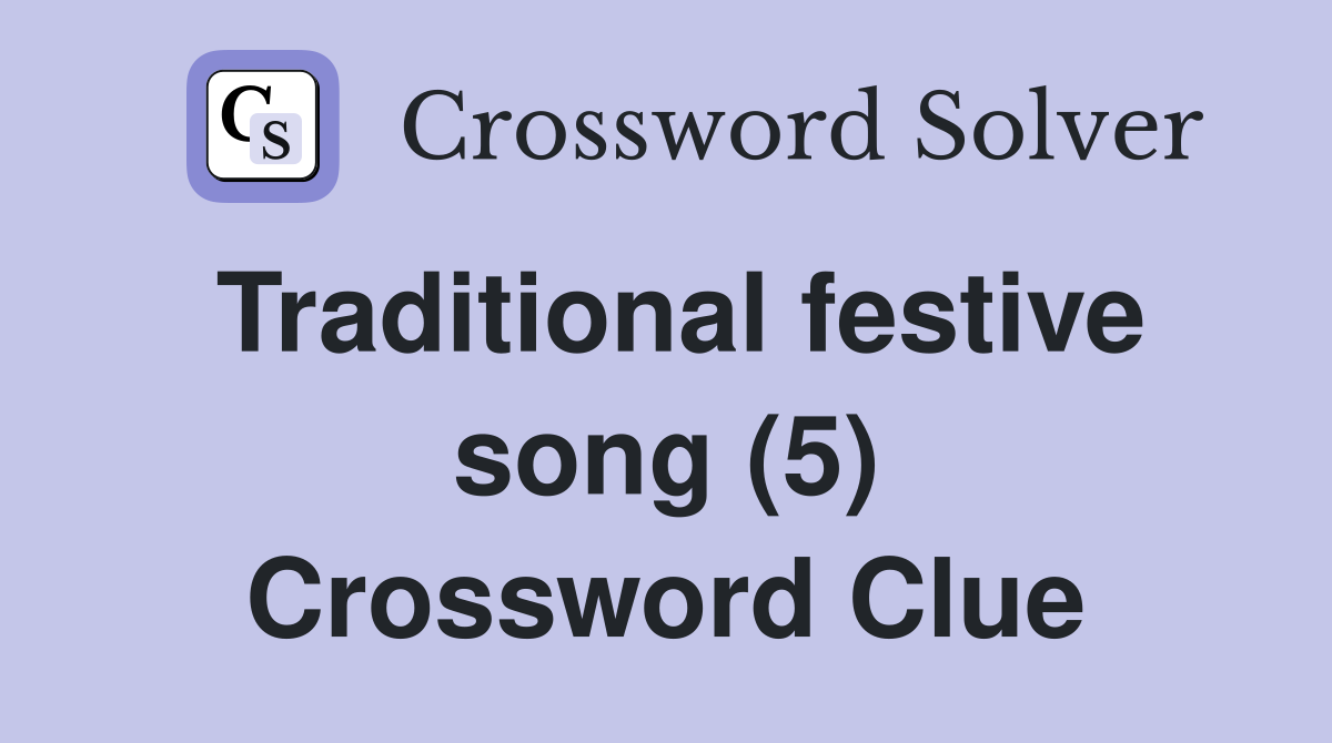 Traditional festive song (5) Crossword Clue