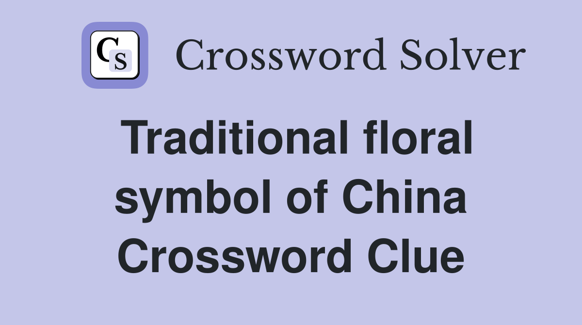 Traditional floral symbol of China Crossword Clue