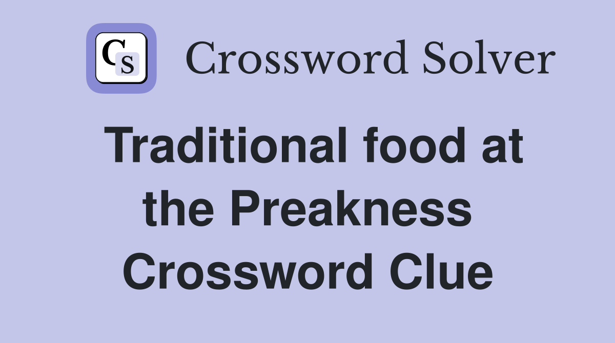 Traditional food at the Preakness Crossword Clue