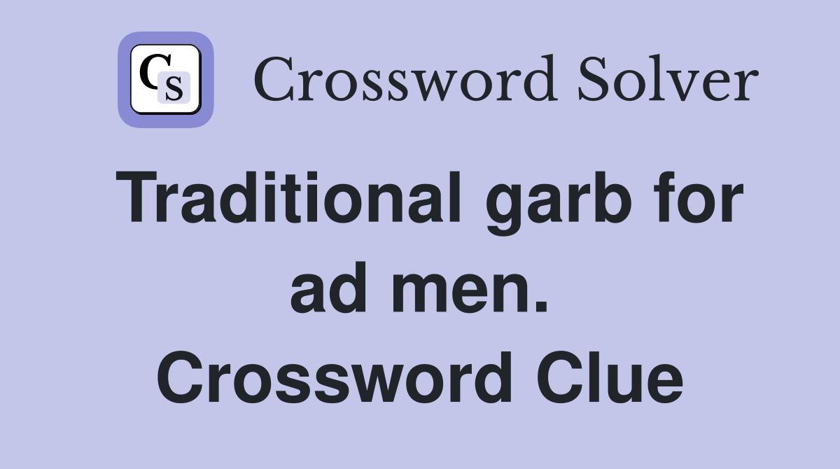 Traditional garb for ad men. Crossword Clue